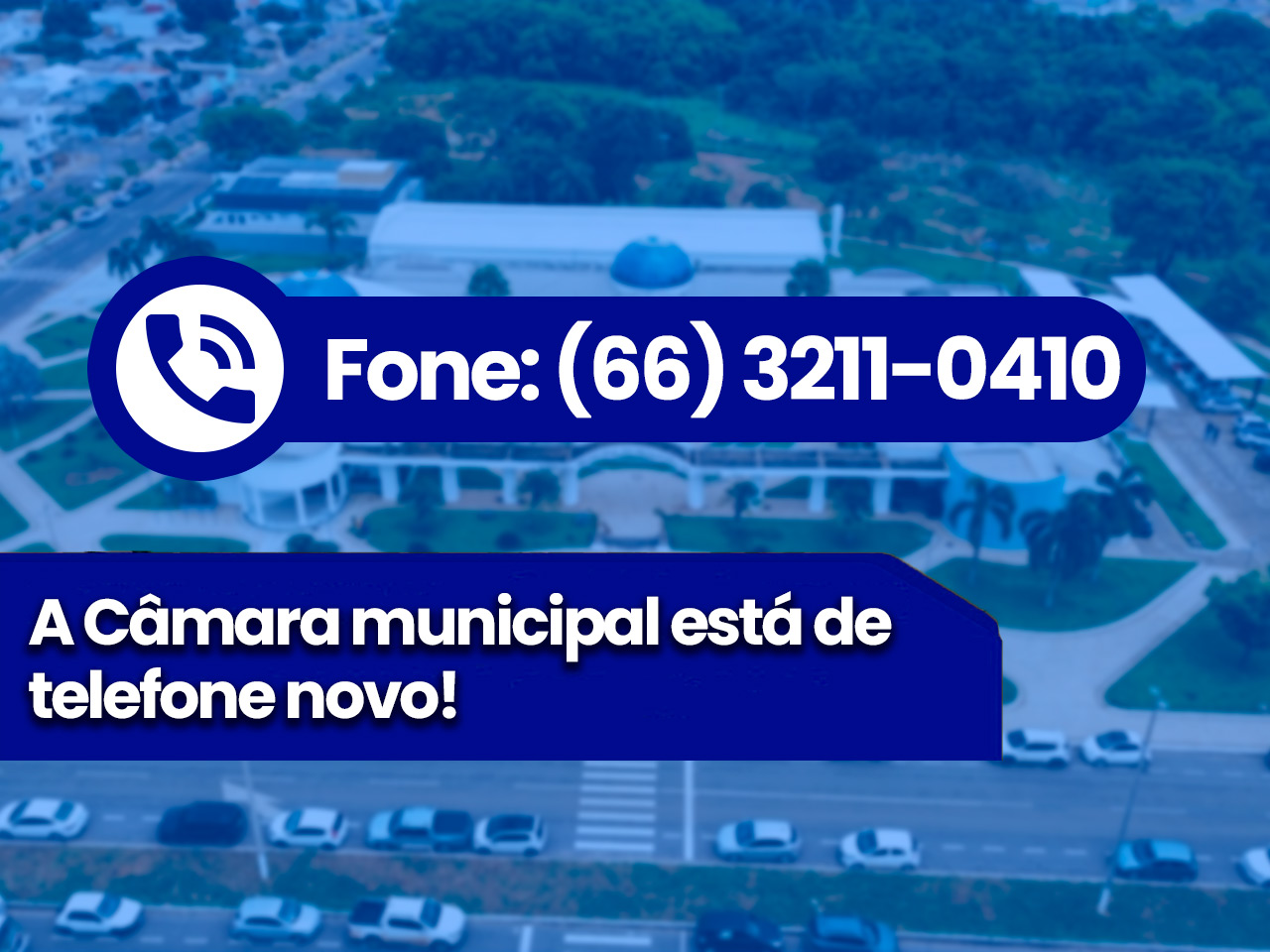 A Câmara Municipal está de telefone novo! (66) 3211-0410