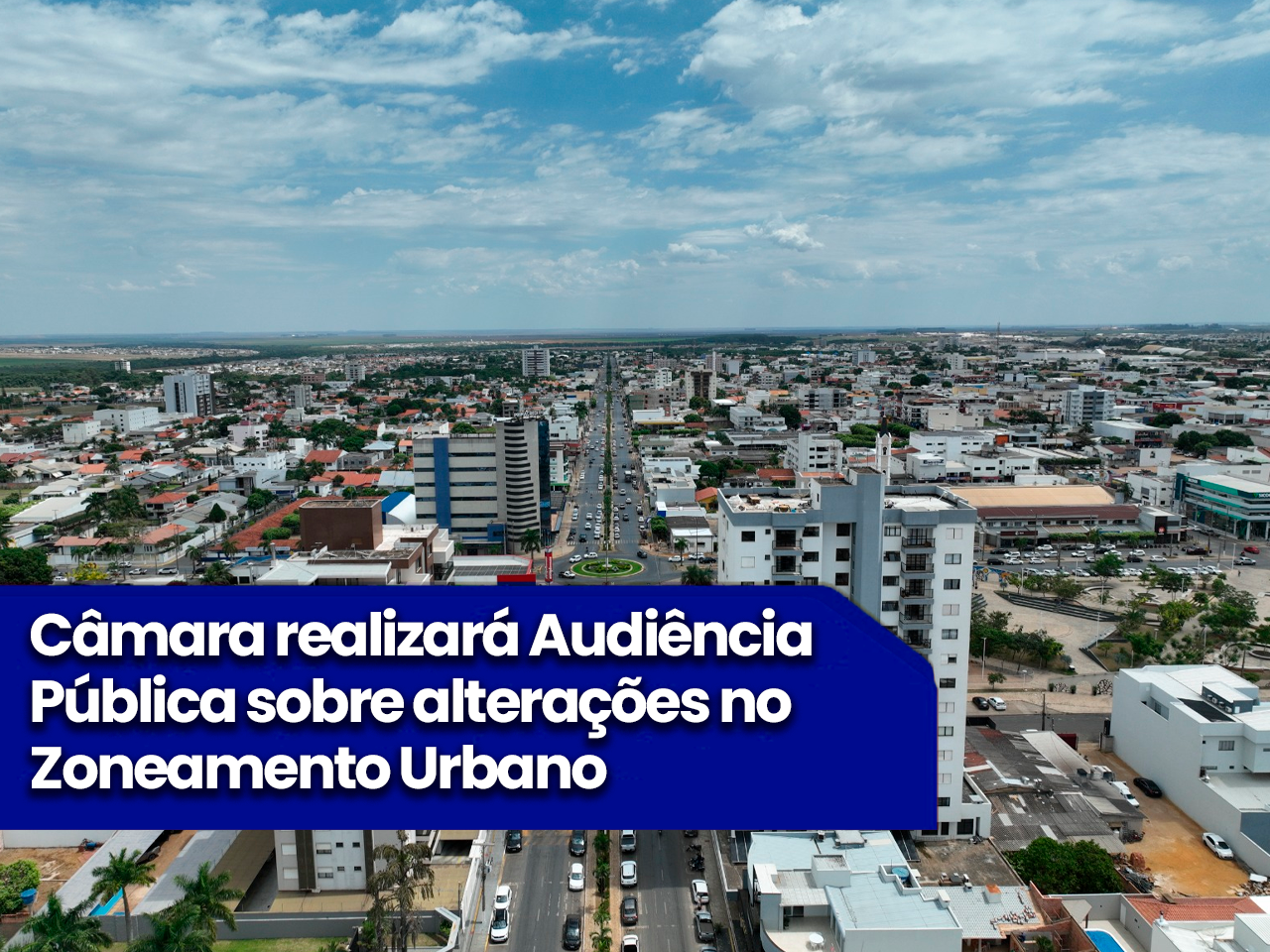 Câmara realizará Audiência Pública sobre alterações no Zoneamento Urbano