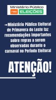 ➠Ministério Público Eleitoral de Primavera do Leste faz recomendações importantes sobre regras a serem observadas durante o carnaval no Período Eleitoral   