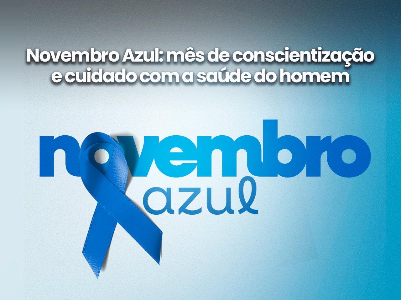 Novembro Azul: mês de conscientização e cuidado com a saúde do homem